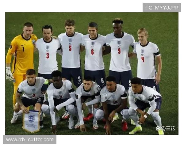 英格兰足球队最新阵容更新 世界杯预选赛备战新星亮相 英格兰足球队最新阵容更新 世界杯预选赛备战新星亮相